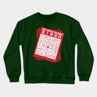 BINGO - Hope, British Columbia Edition Crewneck Sweatshirt